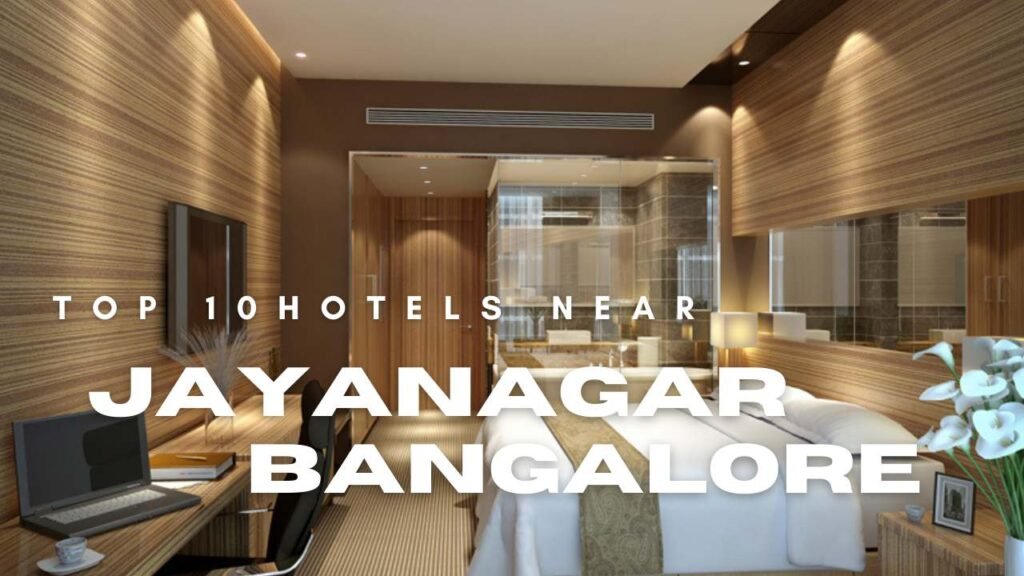 Top 10 Best Hotels near Jayanagar Bangalore