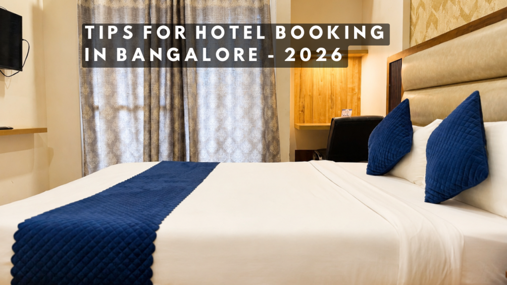 TIPS FOR HOTEL BOOKING IN BANGALORE - 2026
